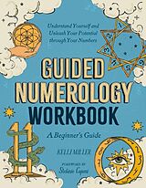 Couverture cartonnée Guided Numerology Workbook de Kelli Miller, Stefanie Caponi, Coni Curi