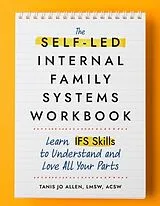 Kartonierter Einband The Self-Led Internal Family Systems Workbook von Tanis Allen