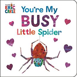 Reliure en carton indéchirable You're My Busy Little Spider de Eric Carle, Eric Carle