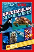 E-Book (epub) TIME for Kids: Spectacular Sea Creatures von Niki Catherine