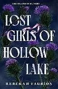 Kartonierter Einband Lost Girls of Hollow Lake von Rebekah Faubion