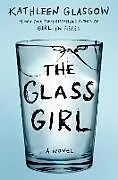 Kartonierter Einband The Glass Girl von Kathleen Glasgow