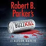 Audio CD (CD/SACD) Robert B. Parker's Buzz Kill von Alison Gaylin, Kate Burton