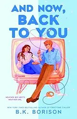 Kartonierter Einband And Now, Back to You von B. K. Borison
