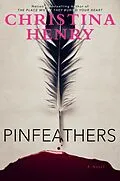 E-Book (epub) Pinfeathers von Christina Henry