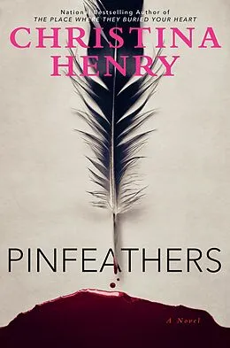 E-Book (epub) Pinfeathers von Christina Henry