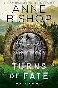 Kartonierter Einband Turns of Fate von Anne Bishop