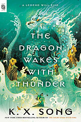 Kartonierter Einband The Dragon Wakes with Thunder von K. X. Song