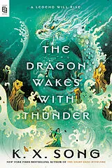 Kartonierter Einband The Dragon Wakes with Thunder von K. X. Song