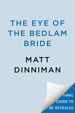 Livre Relié The Eye of the Bedlam Bride de Matt Dinniman