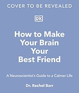 Livre Relié How to Make Your Brain Your Best Friend de Rachel Barr