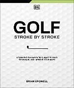 Livre Relié Golf Stroke by Stroke de Brian Crowell