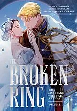 Kartonierter Einband The Broken Ring, Volume 1 von CHACHA KIM