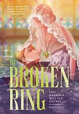 Kartonierter Einband The Broken Ring, Volume 3 von CHACHA KIM