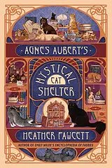 Fester Einband Agnes Aubert's Mystical Cat Shelter von Heather Fawcett