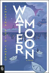 Kartonierter Einband Water Moon von Samantha Sotto Yambao