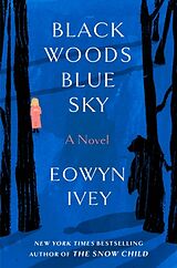 Kartonierter Einband Black Woods, Blue Sky von Eowyn Ivey, Ruth Hulbert