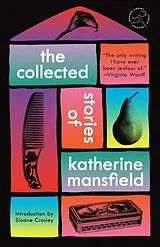 Kartonierter Einband (Kt) The Collected Stories of Katherine Mansfield von Katherine Mansfield, Sloane Crosley