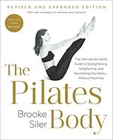 Kartonierter Einband The Pilates Body, Revised and Expanded Edition von Brooke Siler
