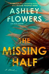 Couverture cartonnée The Missing Half de Ashley Flowers, Alex Kiester