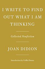 Livre Relié I Write to Find Out What I Am Thinking de Didion Joan