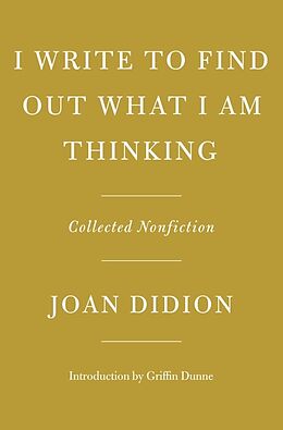 Livre Relié I Write to Find Out What I Am Thinking de Didion Joan