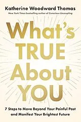 Fester Einband What's True About You von Katherine Woodward Thomas