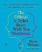 Kartonierter Einband (Kt) The Official It Didn't Start with You Workbook von Mark Wolynn