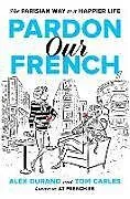 Fester Einband Pardon Our French von Alex Durand, Tom Carles