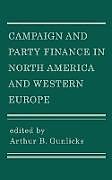 Kartonierter Einband Campaign and Party Finance in North America and Western Europe von 