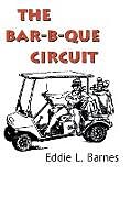 Couverture cartonnée The Bar-B-Que Circuit de Eddie L. Barnes