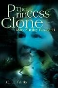 Kartonierter Einband The Princess Clone von C. L. Farris