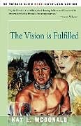Kartonierter Einband The Vision is Fulfilled von Kay L. McDonald
