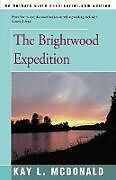 Kartonierter Einband The Brightwood Expedition von Kay L. McDonald