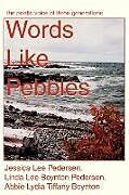 Kartonierter Einband Words Like Pebbles von Jessica Lee Pedersen, Abbie Lydia Tiffany Boynton