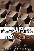 Kartonierter Einband The Pulse of Black America at My Fingertips von Cara Pearson