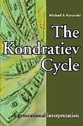 Couverture cartonnée The Kondratiev Cycle de Michael A. Alexander