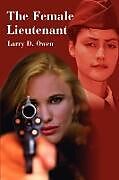 Kartonierter Einband The Female Lieutenant von Larry Owen
