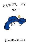 Kartonierter Einband Under My Hat von Dorothy E. Lee