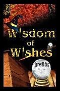 Couverture cartonnée Wisdom of Wishes de James R. Fox