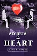 Kartonierter Einband Secrets of The Heart von Candi R. Murphy