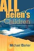 Couverture cartonnée All Helen's Children de Michael B Barker