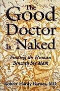 Kartonierter Einband The Good Doctor Is Naked von Robert Hardy Barnes