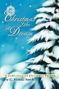 Kartonierter Einband Christmas Like A Dream von C. Harold Smith