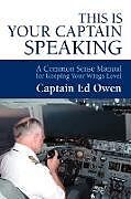 Kartonierter Einband This Is Your Captain Speaking von Captain Ed Owen