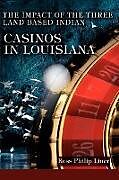 Kartonierter Einband The Impact of the Three Land Based Indian Casinos In Louisiana von Ross Philip Liner