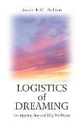 Kartonierter Einband Logistics of Dreaming von Jerry DC Nelson
