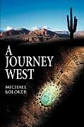 Couverture cartonnée A Journey West de Michael Boloker