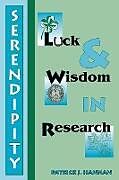Serendipity, Luck and Wisdom in Research