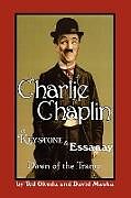 Charlie Chaplin at Keystone and Essanay